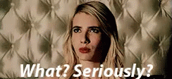 What? Seriously? GIF - Scream Queens Chanel What GIFs