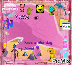 a picture of a swag have a nice day friend