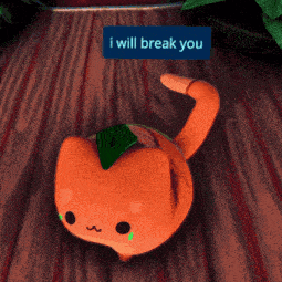 a stuffed orange cat with a green leaf on its head has a blue sign that says i will break you on it