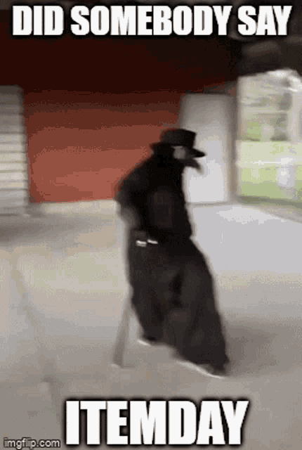 a picture of a man in a black cloak with the words did somebody say itemday