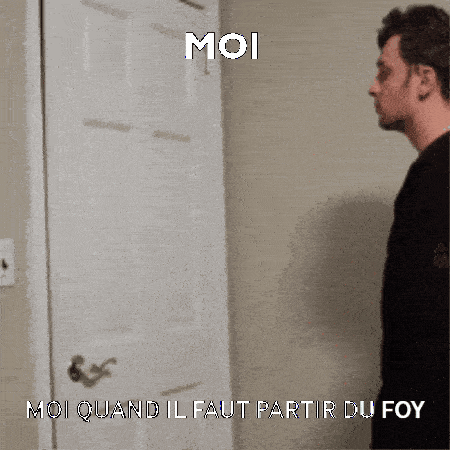 a man standing in front of a door with the words moi quand il faut partir du foy on the bottom