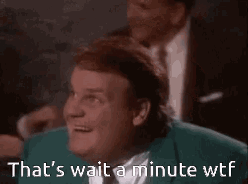 Chris Farley Wtf Is Going On GIF - Chris Farley Wtf Is Going On Wait A Minute GIFs