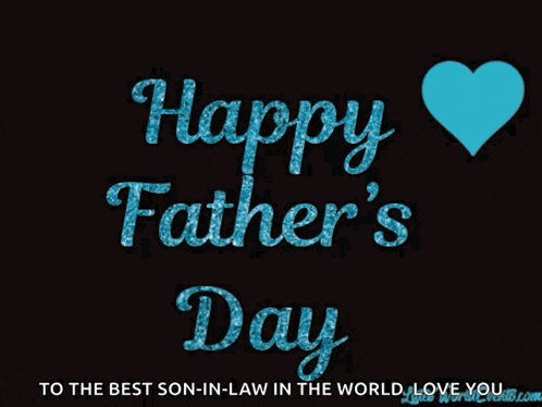 happy father 's day to the best son-in-law in the world i love you