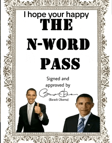 a framed picture of barack obama says i hope your happy n-word pass