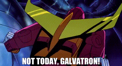Not Today Galvatron Transformers GIF - Not Today Galvatron Transformers Transformers The Movie GIFs