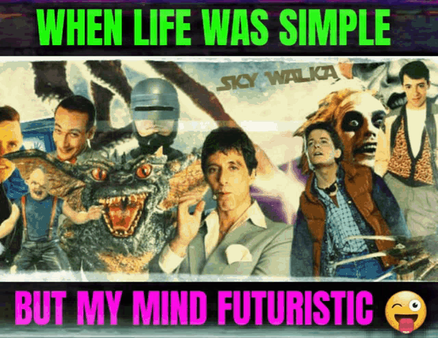 a poster that says when life was simple but my mind futuristic on it