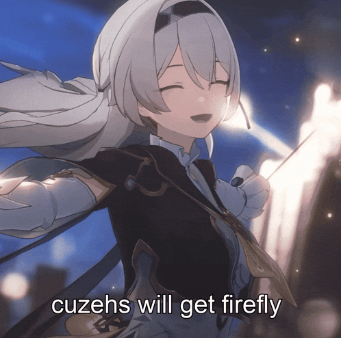 a picture of a girl with the words cuzehs will get firefly on the bottom