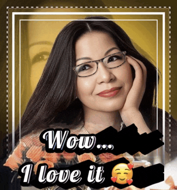 a woman wearing glasses with the words wow i love it below her