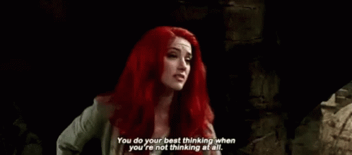You Do Your Best Thinking When Youre Not Thinking At All Mera GIF - You Do Your Best Thinking When Youre Not Thinking At All Mera GIFs