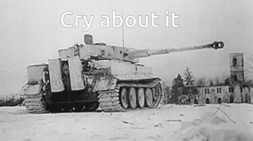Tiger Tank World War2 GIF - Tiger Tank World War2 Cry About It GIFs