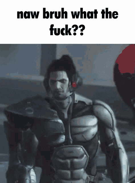a picture of a man in a military uniform with the words " naw bruh what the fuck "