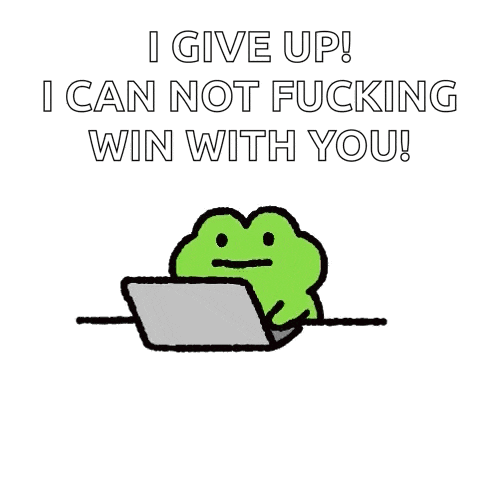 a frog is holding a rock and says " i give up i can not fucking win with you "