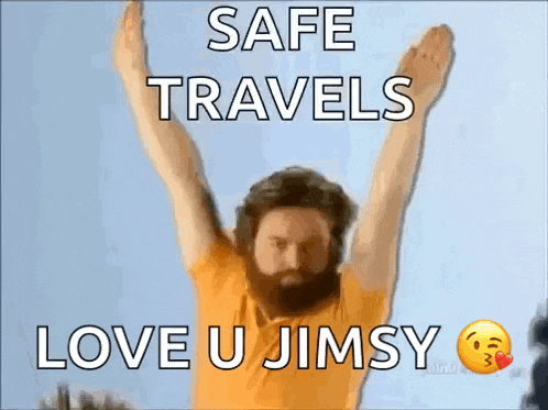 a man with a beard is holding his arms in the air with the words safe travels love u jimsy below him