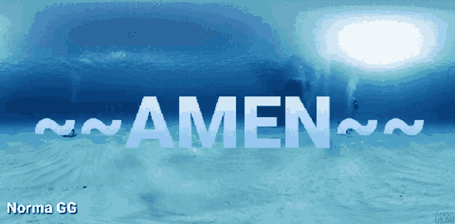 the word amen is displayed in the water