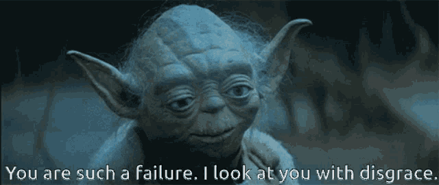 Star Wars Yoda GIF - Star Wars Yoda You Are Such A Failure GIFs