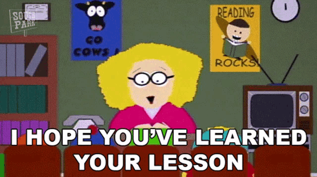 a cartoon of a woman sitting at a desk saying i hope you 've learned your lesson