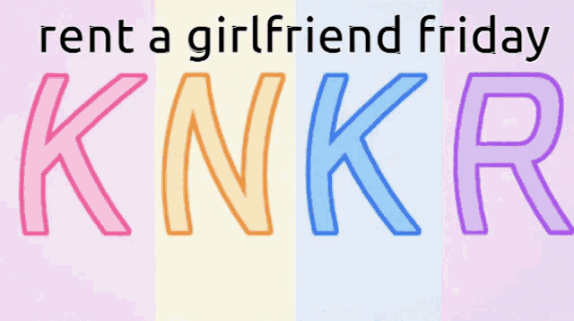 a colorful sign that says rent a girlfriend friday nkr