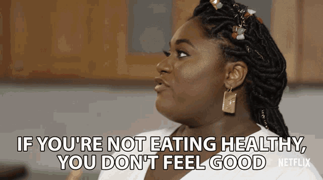 If Youre Not Eating Healthy You Dont Feel Good GIF - If Youre Not Eating Healthy You Dont Feel Good Nourishment GIFs