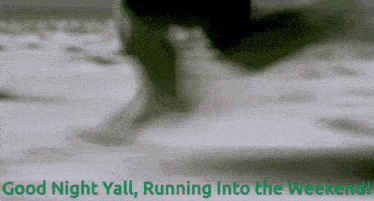 Running Into The Weekend Good Night GIF - Running Into The Weekend Good Night GIFs