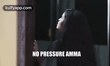 No Pressure Amma.Gif GIF - No Pressure Amma Ananya 30 Weds 21 GIFs