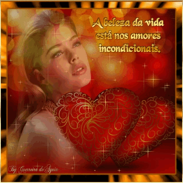 a picture of a woman holding a heart with the words " a beleza da vida esta nos amores incondicionais " on it