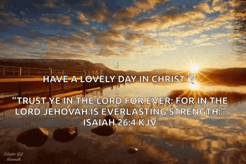 a picture of a lake with a quote from isaiah 26 4 kjv