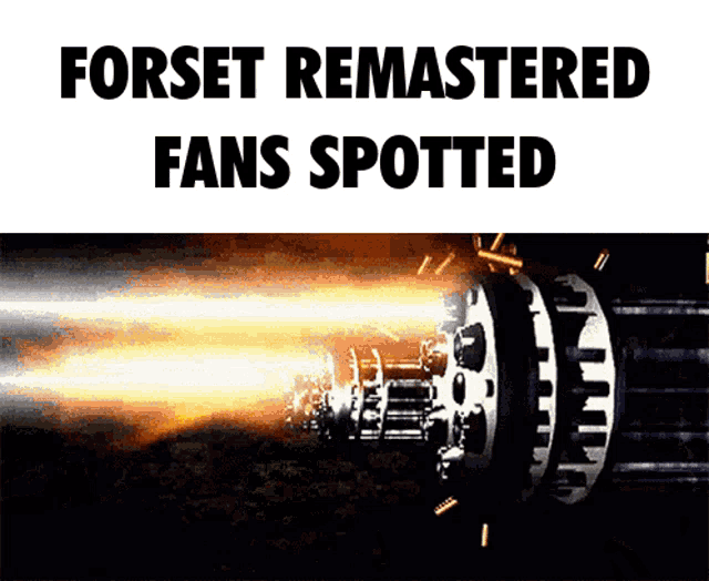 a poster that says forset remastered fans spotted with a picture of a machine
