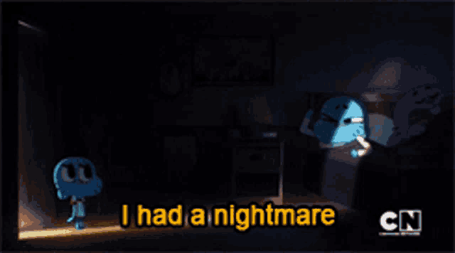 a cartoon character says i had a nightmare on the screen