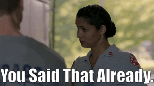 a woman talking to a man with the words " you said that already "
