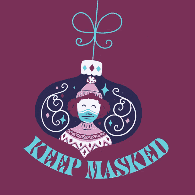 a christmas ornament with a woman wearing a mask and the words " keep masked "