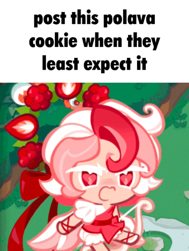 a picture of a cartoon character with the words post this polava cookie when they least expect it
