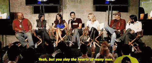 a group of people are sitting in chairs and one of them says yeah but you slay the hearts of many men ..