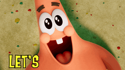 patrick star from spongebob squarepants is smiling with the words let 's below him