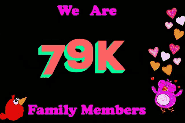 a poster that says we are 79k family members with birds and hearts