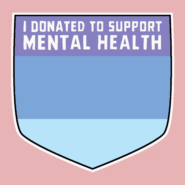 a sticker that says ' i donated to support mental health ' on it
