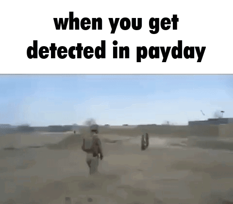 When You Get Detected In Payday Payday 2 GIF - When You Get Detected In Payday Payday Payday 2 GIFs