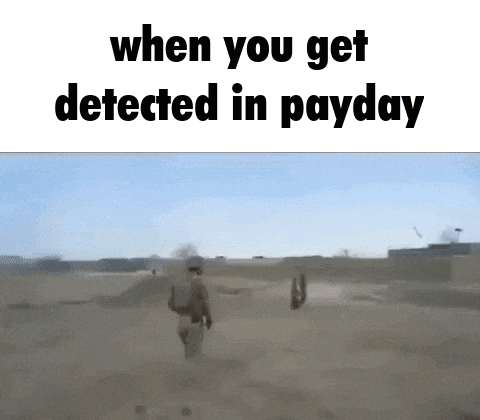a man is walking through a desert with the words `` when you get detected in payday '' on the bottom .