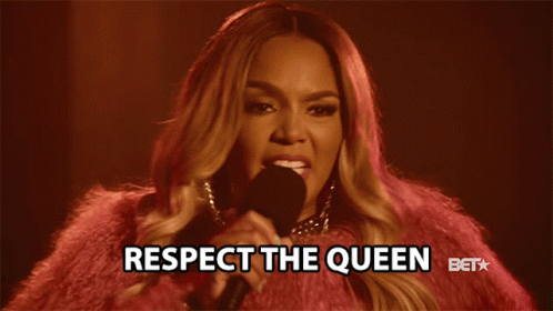 Respect The Queen Im The Queen GIF - Respect The Queen Im The Queen Respect Me GIFs