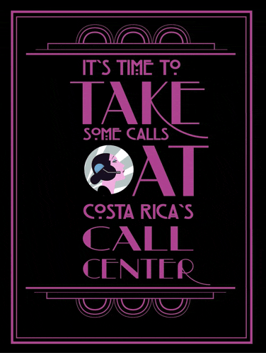 a black and pink poster that says it 's time to take some calls at costa rica 's call center