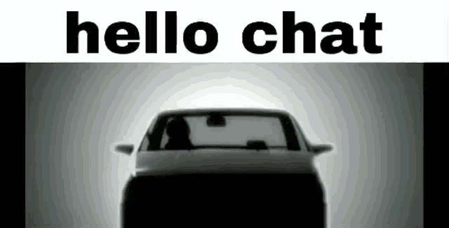 a black and white photo of a car with the words `` hello chat '' written on it .