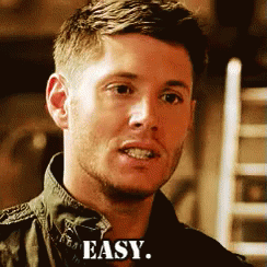 Easy. GIF - Easy Supernatural Dean Winchester GIFs
