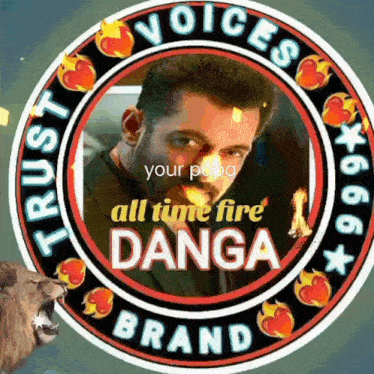 a lion is standing in front of a circle that says trust voices your popo all time fire danga brand