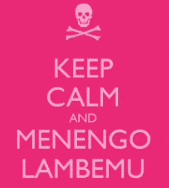 a pink poster that says " keep calm and menengo lambemu "