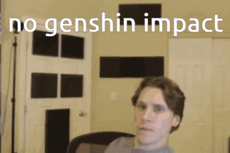 a man in a room with the words no genshin impact on the wall