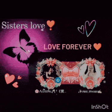 a picture of a butterfly with the words sisters love love forever on it