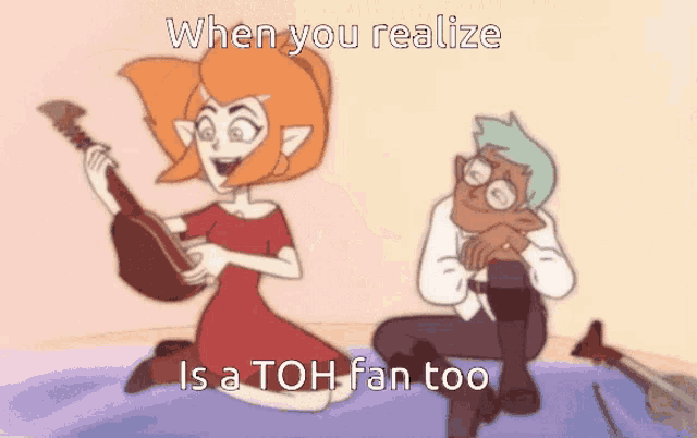 a cartoon of a boy and a girl playing a musical instrument with the caption " when you realize is a toh fan too "