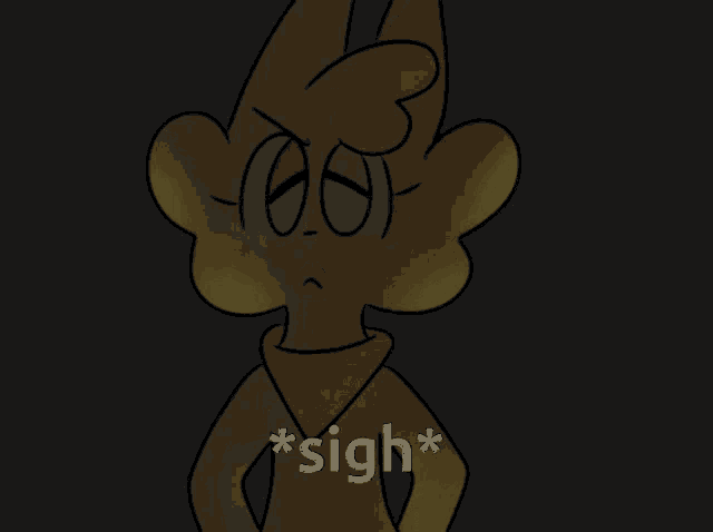 a drawing of a cartoon character with the word sigh on the bottom