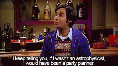 If I Wasn'T An Astrophysicist, I Would Have Been A Party Planner. GIF - Planner Party Planner Astrophysicist GIFs