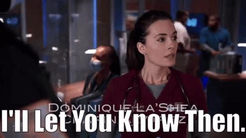 Chicago Med Natalie Manning GIF - Chicago Med Natalie Manning Ill Let You Know Then GIFs