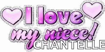 I Love My Niece Chantelle GIF - I Love My Niece Chantelle Glittery GIFs